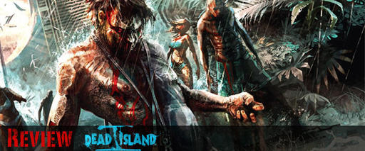 Обзоры Dead Island